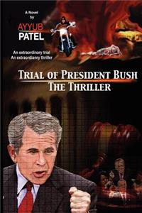 Trial of President Bush - The Thriller