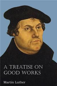 Treatise on Good Works
