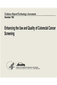Enhancing the Use and Quality of Colorectal Cancer Screening