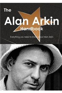 The Alan Arkin Handbook - Everything You Need to Know about Alan Arkin
