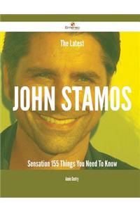 The Latest John Stamos Sensation - 155 Things You Need to Know