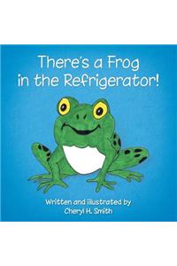 There's a Frog in the Refrigerator!