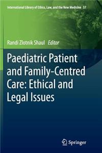 Paediatric Patient and Family-Centred Care: Ethical and Legal Issues