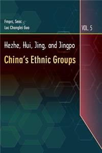 Hezhe, Hui, Jing, and Jingpo