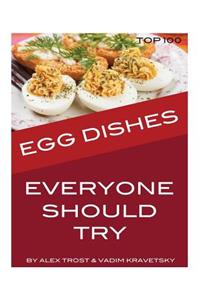 Egg Dishes Everyone Should Try