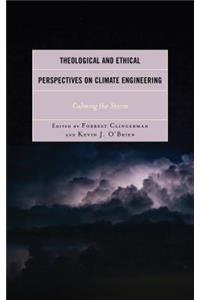 Theological and Ethical Perspectives on Climate Engineering