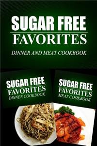Sugar Free Favorites - Dinner and Meat Cookbook