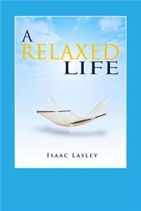 A Relaxed Life