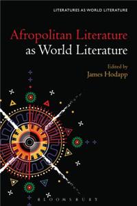 Afropolitan Literature as World Literature