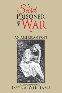 Secret Prisoner of War: An American Poet