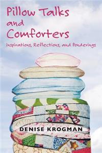 Pillow Talks and Comforters