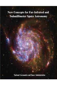 New Concepts for Far-Infrared and Submillimeter Space Astronomy