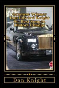 Grammy Winner Dan Edward Knight Sr. Best Song in History Change