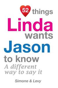 52 Things Linda Wants Jason To Know