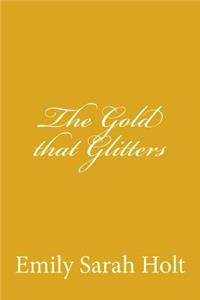 The Gold That Glitters
