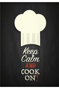 Keep Calm And Cook On
