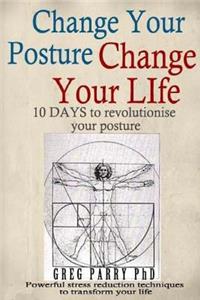 Change Your Posture Change Your Life