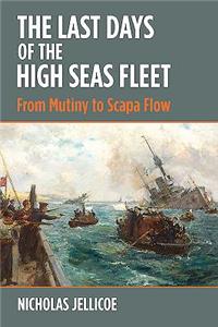 Last Days of the High Seas Fleet