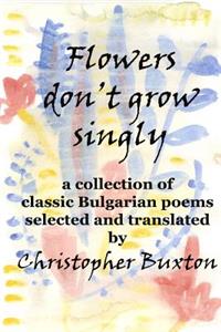 Flowers don't grow singly: An anthology of classic Bulgarian poetry