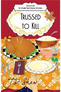 Trussed to Kill