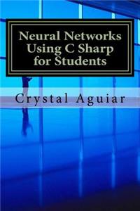 Neural Networks Using C Sharp for Students