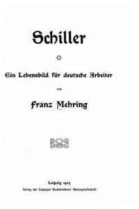 Schiller, ein Lebensbild für deutsche Arbeiter