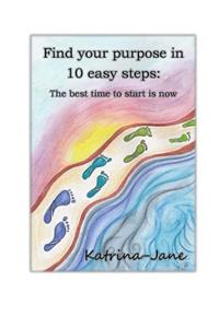Find Your Purpose in 10 easy steps