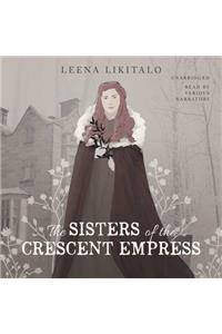 Sisters of the Crescent Empress Lib/E