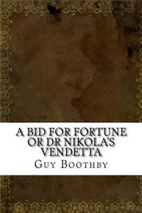 A Bid for Fortune or Dr Nikola's Vendetta