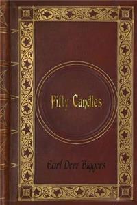 Earl Derr Biggers - Fifty Candles
