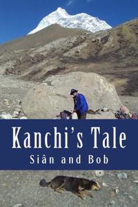Kanchi's Tale: Kanchi Goes to Makalu Base Camp