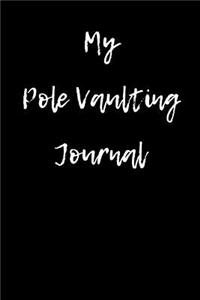 My Pole Vaulting Journal