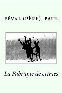 La Fabrique de crimes