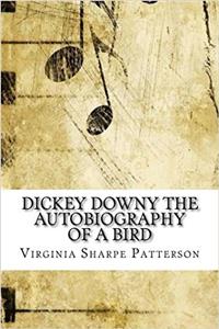 Dickey Downy: The Autobiography of a Bird