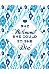 She Believed She Could So She Did - Lined Journal to Write in Blue (Quote Cover Journals)