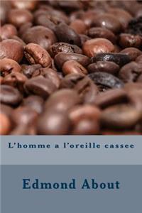 L'Homme a l'Oreille Cassee