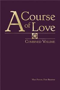 A Course of Love: Combined Volume