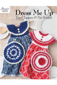 Dress Me Up Towel Toppers and Pot Holders