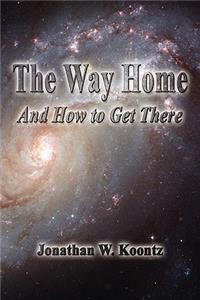 The Way Home - And How to Get There