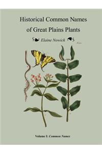 Historical Common Names of Great Plains Plants Volume I