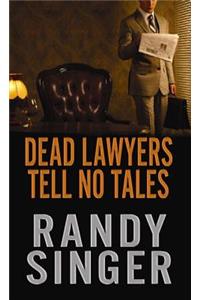 Dead Lawyers Tell No Tales