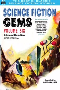 Science Fiction Gems, Volume Six, Edmond Hamilton and Others