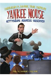 Yankee Mouse: Gettysburg Address Observer Book 2