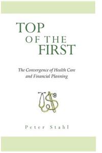 Top of the First, the Convergence of Health Care & Financial Planning