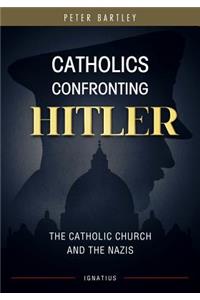 Catholics Confronting Hitler