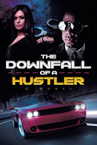 Downfall of a Hustler