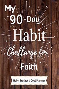 My 90-Day Habit Challenge For Faith Habit Tracker & Goal Planner