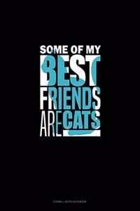 Some Of My Best Friends Are Cats