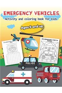 Emergency Vehicles Activity and Coloring Book for kids Ages 5 and up