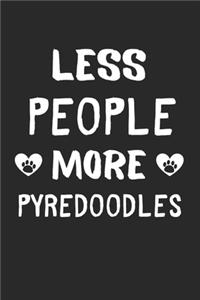 Less People More Pyredoodles
